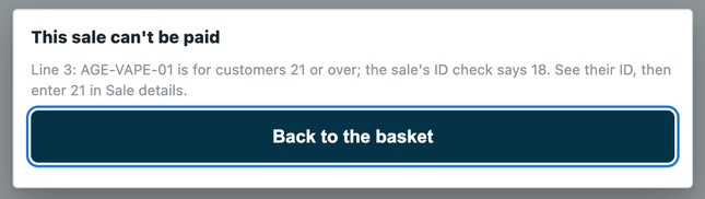 The till refusing Pay: a vape line is for customers 21 or over and the sale's ID check says 18